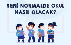 Yeni Normalde Okul Nasıl Olacak?